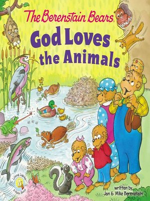 cover image of The Berenstain Bears God Loves the Animals